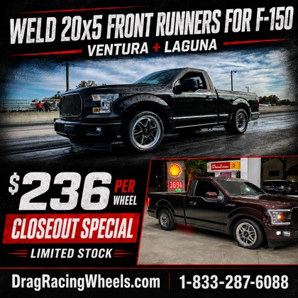 WELD F-150 Front Runner Wheel Closeout Sale: 20x5 WELD Ventura & Laguna Drag Wheels Just $236 Each While Supplies Last.