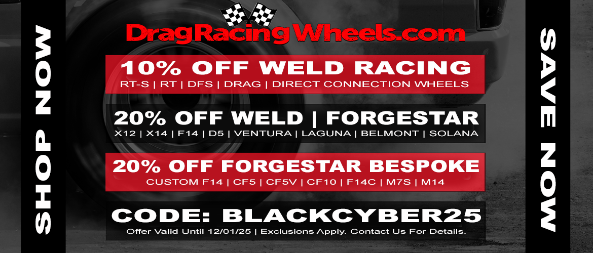 Black Friday Deals | Cyber Monday 2025 Sale at DragRacingWheels.com (WELD, FORGESTAR, RACE STAR, BILLET SPECIALTIES)