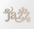 Jazz Word Cutout: Unfinished Home Decor Jazz Word Cutout: Unfinished Home Decor