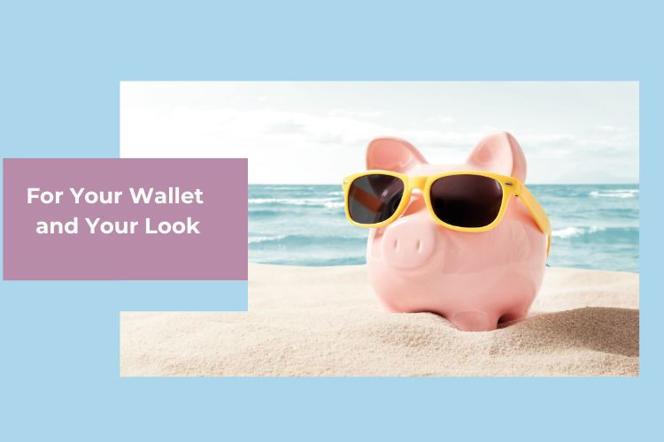 For Your Wallet and Your Look