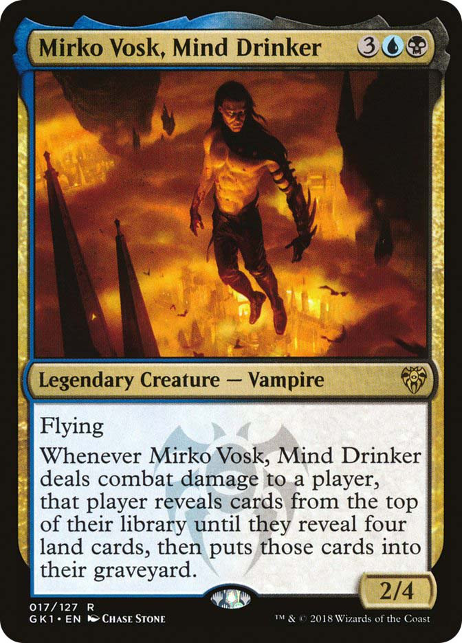 mtg mirko vosk commander deck Vosk, Mind Drinker [GRN Guild Kit]  Tacoma Games then puts those cards into his or her graveyard. Mirko Vosk, Mind Drinker |