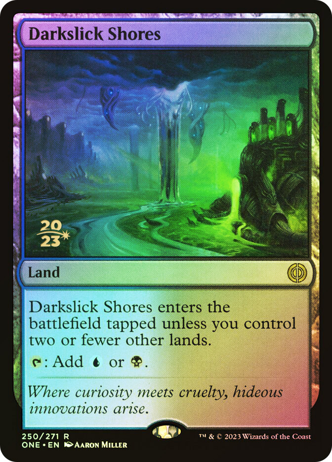 Darkslick Shores (Prerelease) (Phyrexia: All Will Be One) | Promo