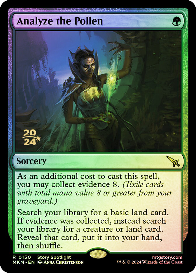 mtg collect evidence cards Analyze the Pollen (Prerelease) (Murders at Karlov Manor) | Promo exile cards with total mana value 6 or greater from your graveyard.) Target creature you control gets +2/+0 until end of turn The Evidence Collected is Overwhelming