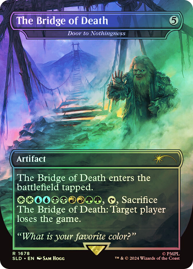 Door to Nothingness (The Bridge of Death) (Monty Python) | Secret Lair Drop | Star City Games Door to Nothingness (The Bridge of Death) (Monty Python) | Secret Lair Drop | Star City Games