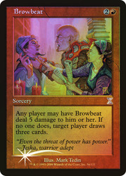 Browbeat\nTime Spiral - Timeshifted\nSingle\nMagic The Gathering