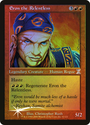 Eron the Relentless\nTime Spiral - Timeshifted\nSingle\nMagic The Gathering