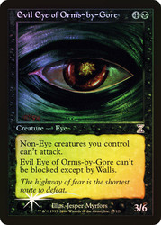Evil Eye of Orms-by-Gore\nTime Spiral - Timeshifted\nSingle\nMagic The Gathering