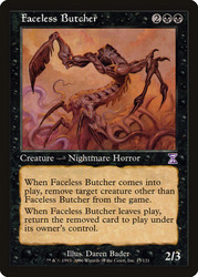 Faceless Butcher\nTime Spiral - Timeshifted\nSingle\nMagic The Gathering