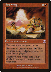 Fire Whip\nTime Spiral - Timeshifted\nSingle\nMagic The Gathering