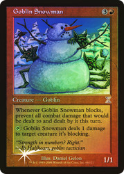 Goblin Snowman\nTime Spiral - Timeshifted\nSingle\nMagic The Gathering