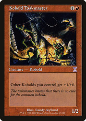Kobold Taskmaster\nTime Spiral - Timeshifted\nSingle\nMagic The Gathering