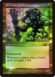 Sol'kanar the Swamp King\nTime Spiral - Timeshifted\nSingle\nMagic The Gathering