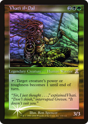 Vhati il-Dal\nTime Spiral - Timeshifted\nSingle\nMagic The Gathering