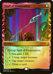 Staff of Domination\nMasterpiece Series: Kaladesh Inventions\nSingle\nMagic The Gathering