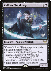Callous Bloodmage (Promo Pack) (Strixhaven: School of Mages)\nPromo: Planeswalker Stamped\nSingle\nMagic The Gathering