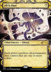 All Is Dust (Secret Lair) (Showcase)\nPromo: General\nSingle\nMagic The Gathering