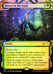 Drown in the Loch (Secret Lair) (Showcase)\nPromo: General\nSingle\nMagic The Gathering
