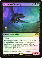Archon of Cruelty (Prerelease) (Modern Horizons 2)\nPromo: Date Stamped\nSingle\nMagic The Gathering