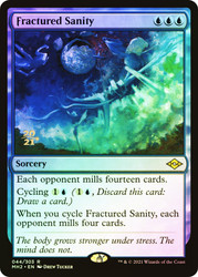 Fractured Sanity (Prerelease) (Modern Horizons 2)\nPromo: Date Stamped\nSingle\nMagic The Gathering