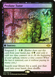 Profane Tutor (Prerelease) (Modern Horizons 2)\nPromo: Date Stamped\nSingle\nMagic The Gathering
