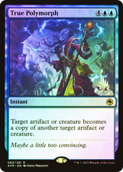 True Polymorph (Promo Pack) (Adventures in the Forgotten Realms)
Promo
Single
Magic: The Gathering