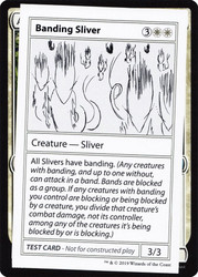 Banding Sliver\nMystery Booster - Test Cards (No Symbol)\nSingle\nMagic The Gathering