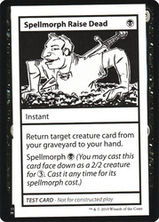 Spellmorph Raise Dead\nMystery Booster - Test Cards (No Symbol)\nSingle\nMagic The Gathering