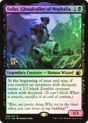 Jadar, Ghoulcaller of Nephalia (Prerelease) (Innistrad: Midnight Hunt)\nPromo: Date Stamped\nSingle\nMagic The Gathering