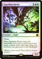 Sigardian Savior (Prerelease) (Innistrad: Midnight Hunt)\nPromo: Date Stamped\nSingle\nMagic The Gathering