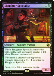 Slaughter Specialist (Prerelease) (Innistrad: Midnight Hunt)\nPromo: Date Stamped\nSingle\nMagic The Gathering
