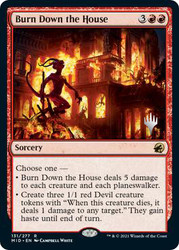 Burn Down the House (Promo Pack) (Innistrad: Midnight Hunt)\nPromo: Planeswalker Stamped\nSingle\nMagic The Gathering
