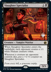 Slaughter Specialist (Promo Pack) (Innistrad: Midnight Hunt)\nPromo: Planeswalker Stamped\nSingle\nMagic The Gathering