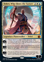 Teferi, Who Slows the Sunset (Promo Pack) (Innistrad: Midnight Hunt)\nPromo: Planeswalker Stamped\nSingle\nMagic The Gathering