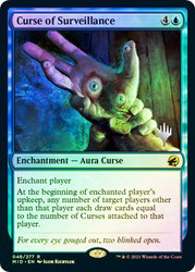 Curse of Surveillance (Promo Pack) (Innistrad: Midnight Hunt)\nPromo: Planeswalker Stamped\nSingle\nMagic The Gathering