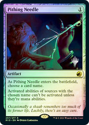 Pithing Needle (Promo Pack) (Innistrad: Midnight Hunt)\nPromo: Planeswalker Stamped\nSingle\nMagic The Gathering