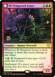 Ill-Tempered Loner // Howlpack Avenger (Prerelease) (Innistrad: Crimson Vow)\nPromo: Date Stamped\nSingle\nMagic The Gathering