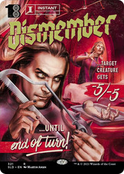 Dismember (Secret Lair) (Hand Drawn)\nPromo: General\nSingle\nMagic The Gathering