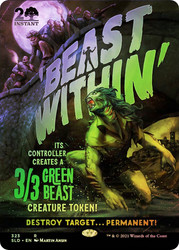 Beast Within (Secret Lair) (Hand Drawn)\nPromo: General\nSingle\nMagic The Gathering