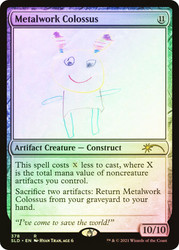Metalwork Colossus (Secret Lair) (#378)\nPromo: General\nSingle\nMagic The Gathering