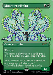 Managorger Hydra (Secret Lair) (Borderless)\nPromo: General\nSingle\nMagic The Gathering