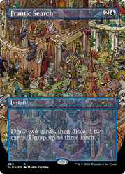 Frantic Search (Secret Lair) (Borderless)\nPromo: General\nSingle\nMagic The Gathering
