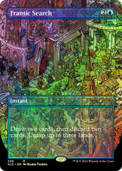 Frantic Search (Secret Lair) (Borderless)\nPromo: General\nSingle\nMagic The Gathering