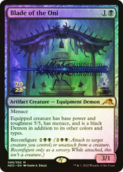 Blade of the Oni (Prerelease) (Kamigawa: Neon Dynasty)\nPromo: Date Stamped\nSingle\nMagic The Gathering