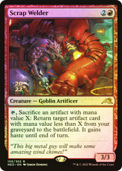 Scrap Welder (Prerelease) (Kamigawa: Neon Dynasty)\nPromo: Date Stamped\nSingle\nMagic The Gathering