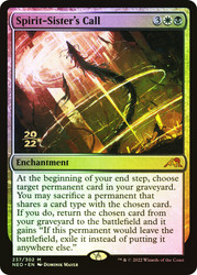 Spirit-Sister's Call (Prerelease) (Kamigawa: Neon Dynasty)\nPromo: Date Stamped\nSingle\nMagic The Gathering
