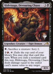 Hidetsugu, Devouring Chaos (Promo Pack) (Kamigawa: Neon Dynasty)\nPromo: Planeswalker Stamped\nSingle\nMagic The Gathering