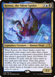 Kotose, the Silent Spider (Promo Pack) (Kamigawa: Neon Dynasty)\nPromo: Planeswalker Stamped\nSingle\nMagic The Gathering