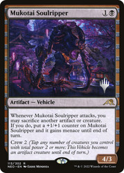 Mukotai Soulripper (Promo Pack) (Kamigawa: Neon Dynasty)\nPromo: Planeswalker Stamped\nSingle\nMagic The Gathering