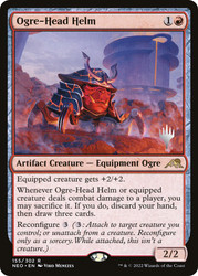 Ogre-Head Helm (Promo Pack) (Kamigawa: Neon Dynasty)\nPromo: Planeswalker Stamped\nSingle\nMagic The Gathering