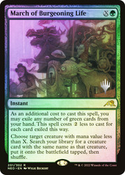 March of Burgeoning Life (Promo Pack) (Kamigawa: Neon Dynasty)\nPromo: Planeswalker Stamped\nSingle\nMagic The Gathering